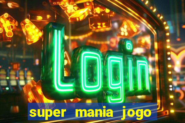 super mania jogo do bicho